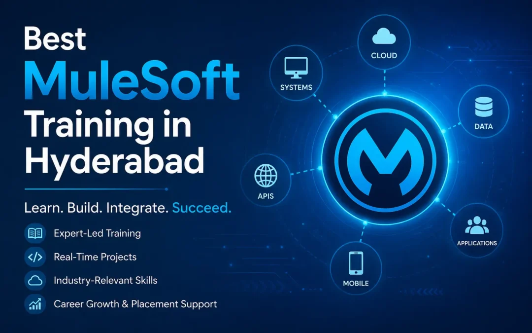 Best MuleSoft Training in Hyderabad – Build a Successful Career in API Integration